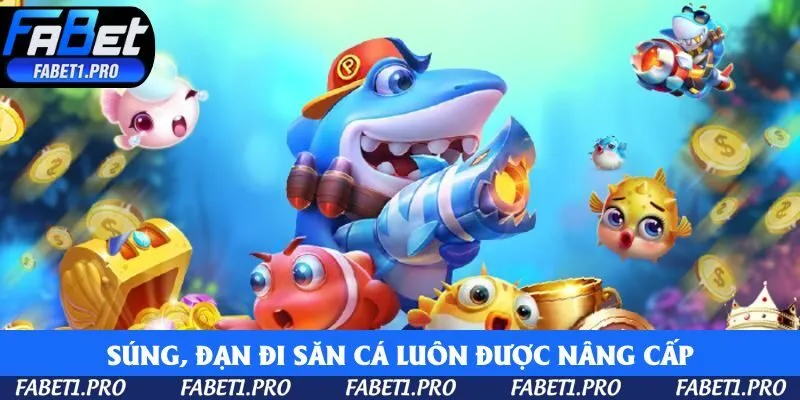 Súng, đạn đi săn cá luôn được nâng cấp