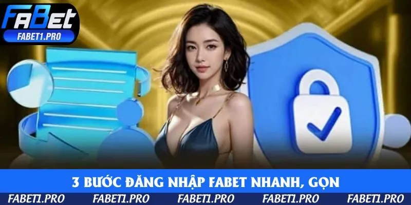 3 bước đăng nhập Fabet nhanh, gọn