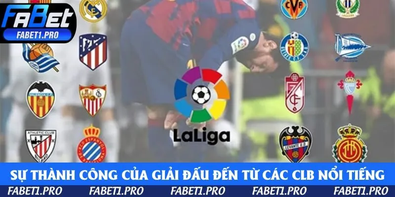 Sự thành công của giải đấu đến từ các CLB nổi tiếng