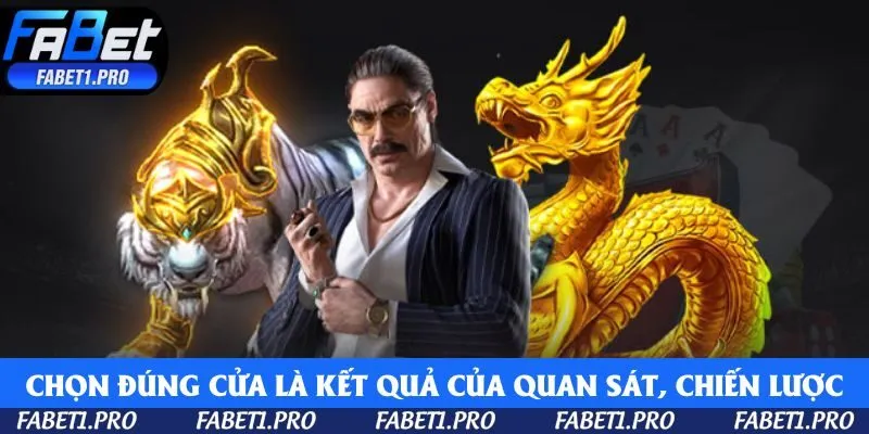 Chọn đúng cửa là kết quả của quan sát, chiến lược và sự kiểm soát cảm xúc
