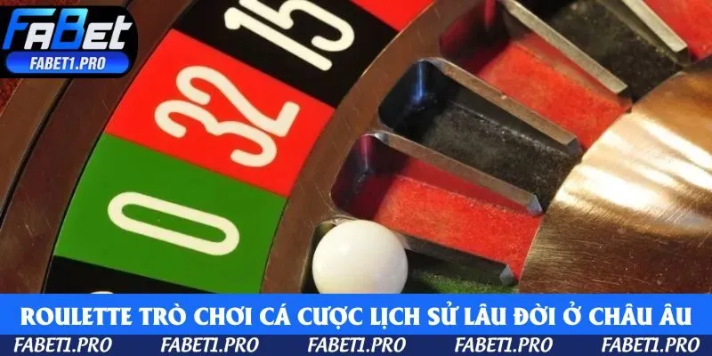 Roulette là trò chơi cá cược có lịch sử lâu đời từ châu Âu