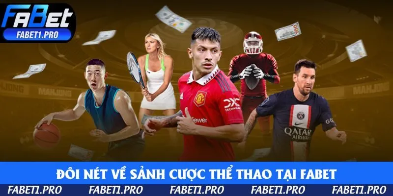 Đôi nét về sảnh cược thể thao tại Fabet