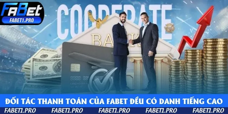Đối tác thanh toán của Fabet đều có danh tiếng cao