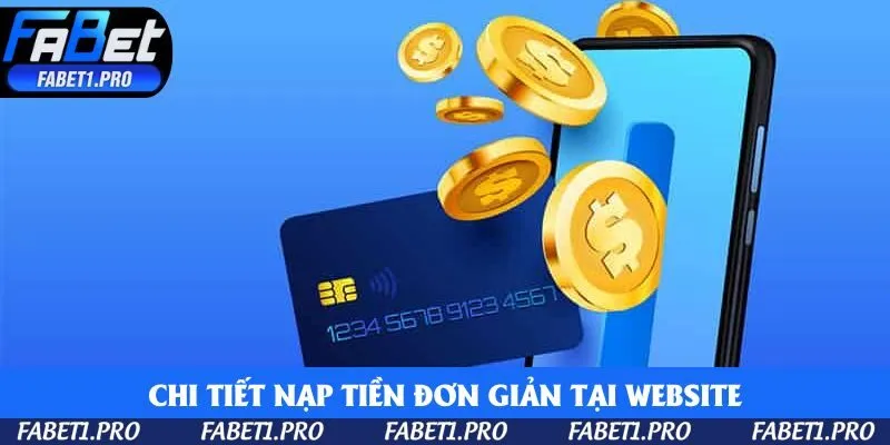 Chi tiết nạp tiền đơn giản tại website