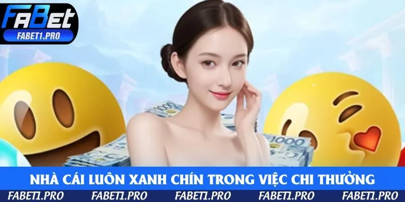 Nhà cái luôn xanh chín trong việc chi thưởng