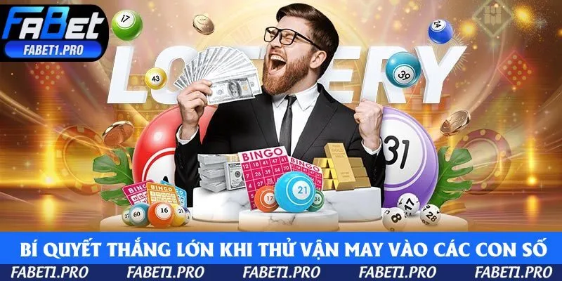  Bí quyết thắng lớn khi thử vận may vào các con số
