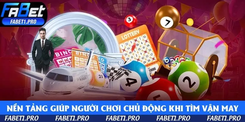 Nền tảng giúp người chơi chủ động hơn trong hành trình tìm kiếm may mắn